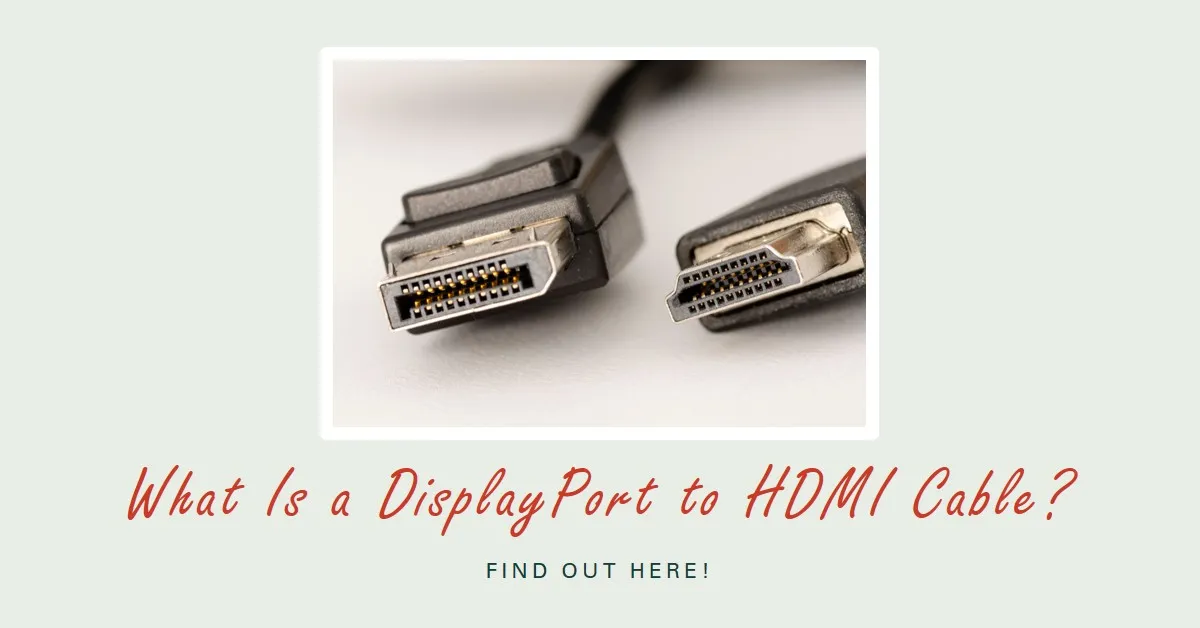 Apa itu Kabel DisplayPort to HDMI